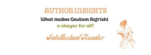 Gautam Rajrishi a shayar for all