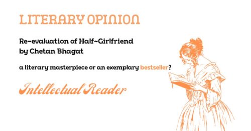 Half girlfriend by Chetan Bhagat evaluation critical analysis bestselling mediocre book Intellectual Reader