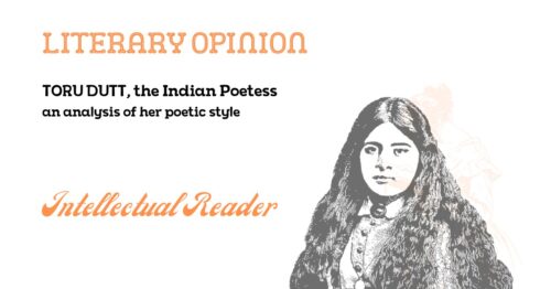 Toru Dutt as a poet critical analysis Intellectual Reader
