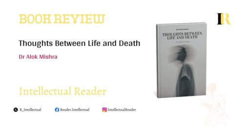 Thoughts Between Life and Death by Dr Alok Mishra book review Intellectual Reader