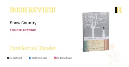 Snow Country by Yasunari Kawabata Book Review Intellectual Reader