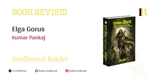 Elga gorus Kumar Pankaj Book Review Intellectual Reader